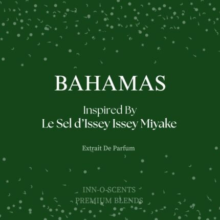 BAHAMAS - Inspired by LeSel d'Issey Issey Miyake